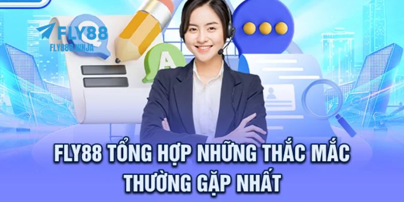 FLY88 🎖️ Trang Chủ FLY88.COM Chính Thức, Uy Tín Top #1 VN 18 Thắc mắc về thương hiệu FLY88 thường gặp nhất hiện nay